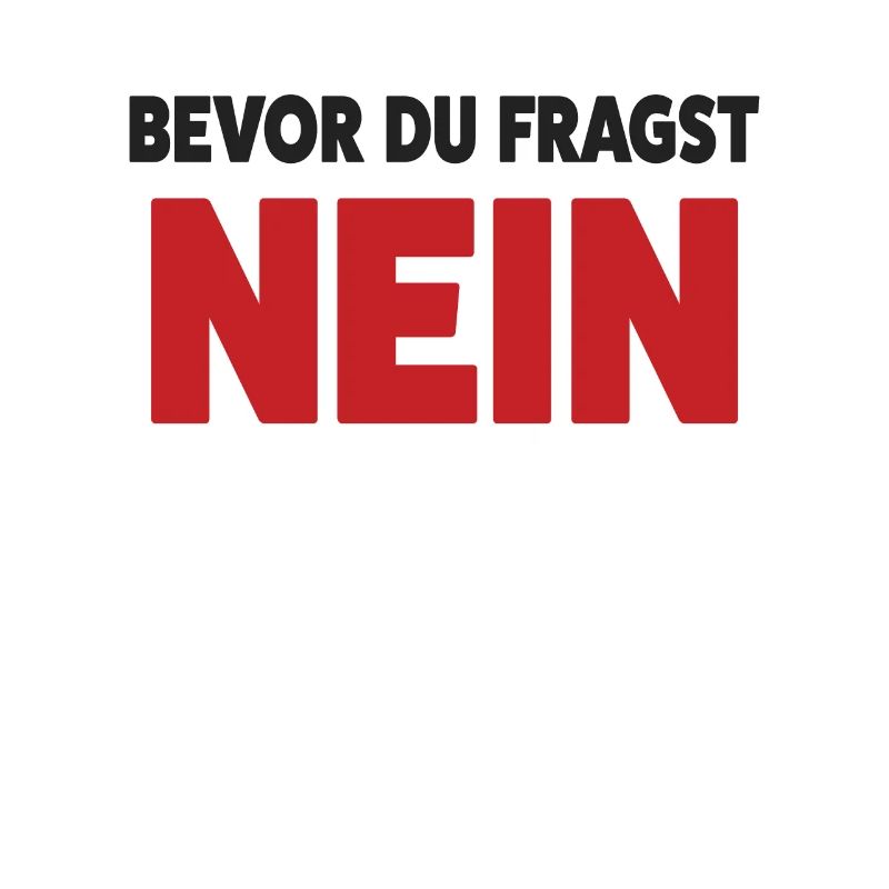 Bevor du fragst