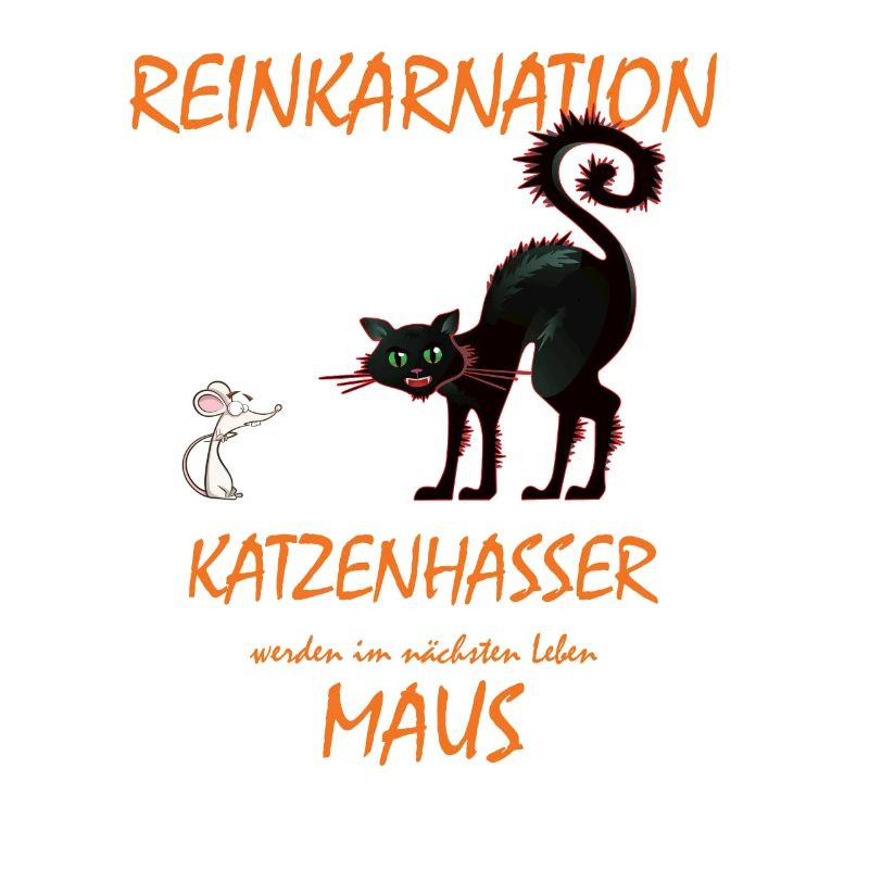 Katze - Katzenhasser werden im nächsten Leben Maus