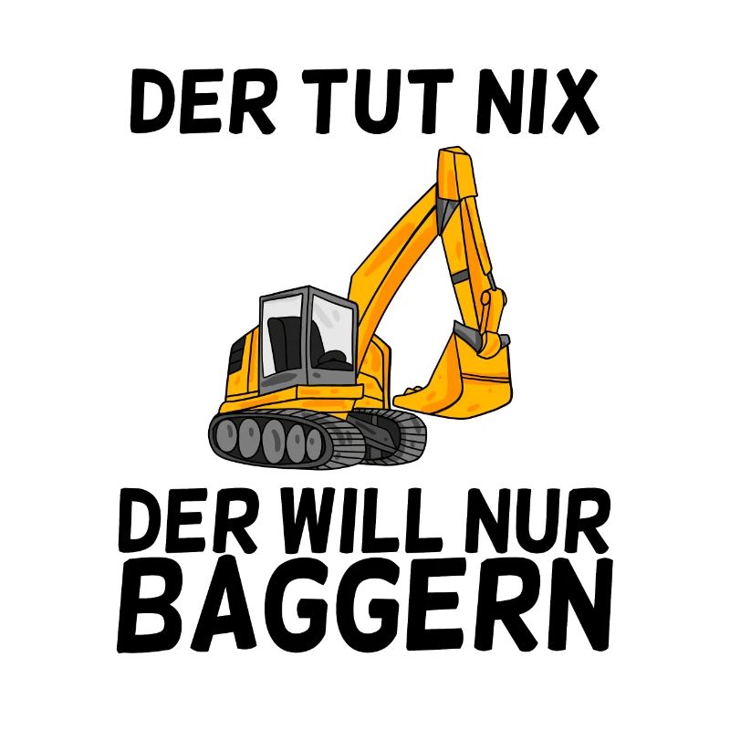 Bagger Spruch Baggerfahrer Baggern