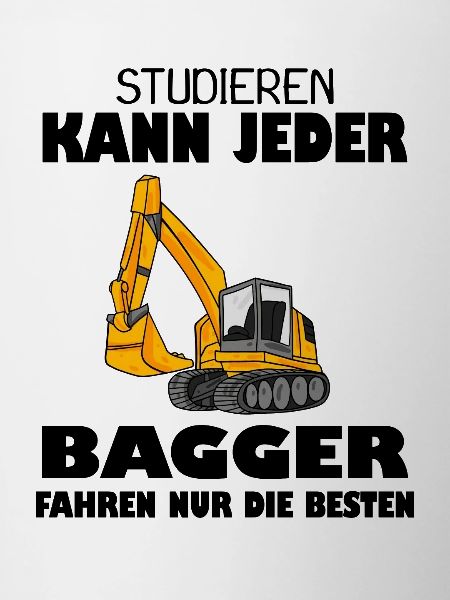 Bagger Baggerfahrer Spruch