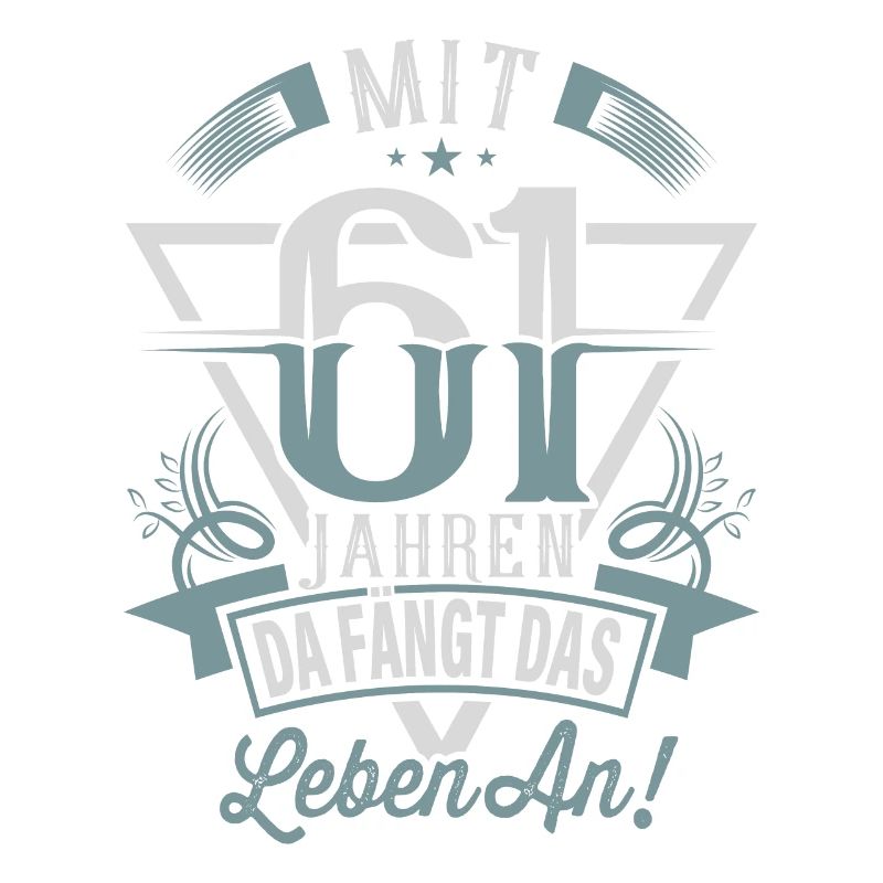 61. Geburtstag Da Fängt Das Leben An
