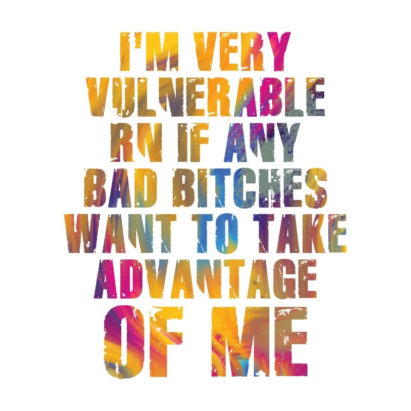 I'm Very Vulnerable RN