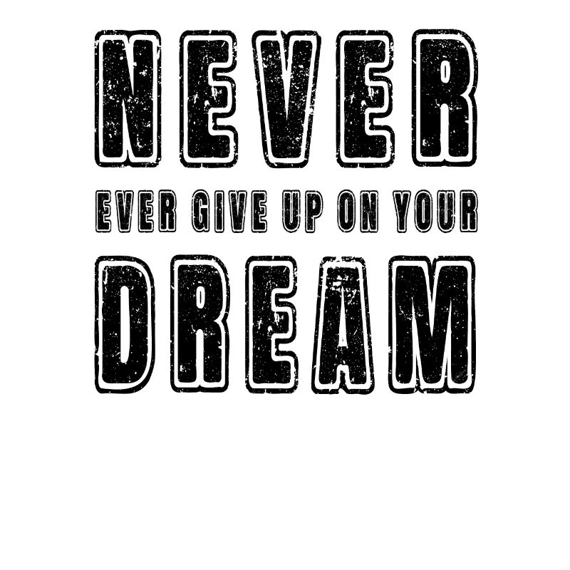 Inspirational Motivational Never Ever Give Up Text