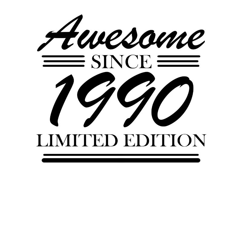 1990 - Born 1990 - Fantastic since 1990