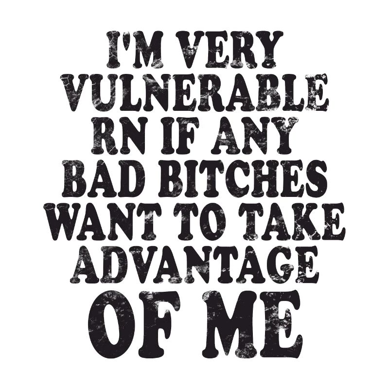 I'm Very Vulnerable RN