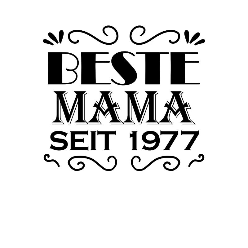 Beste Mama seit 1977