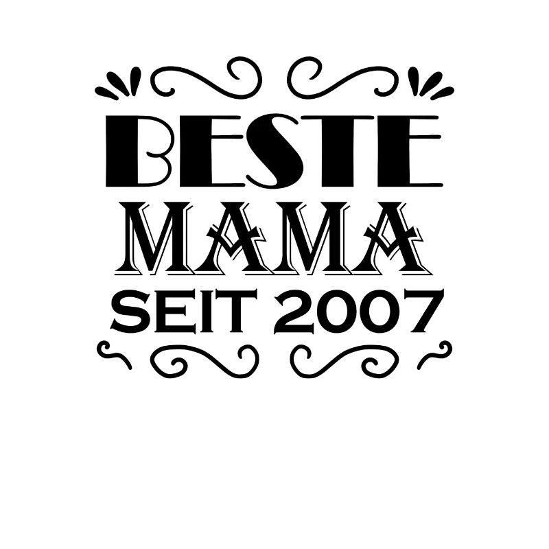 Beste Mama seit 2007