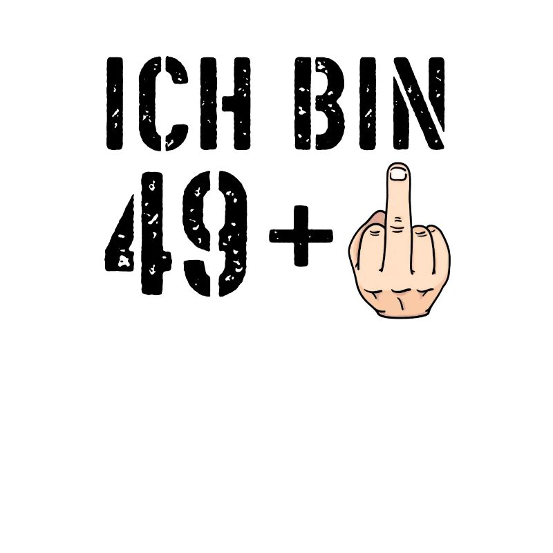 Ich bin 49 plus eins + 1 - 50. Geburtstag - Ü50