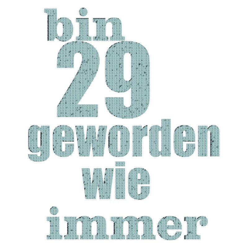 bin 29 geworden