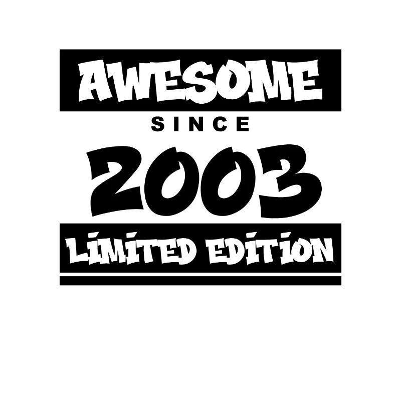 2003 - Born in 2003 - Fantastic since 2003
