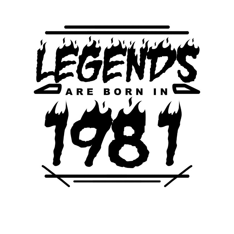 Legend 1981 - Born 1981 - Built in 1981