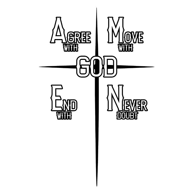 Agree Move End Never Doubt God Christian Cross