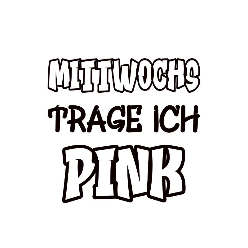 Mittwochs trage ich pink Spruch Farbe pink