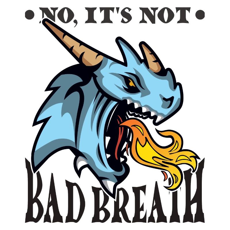 No, it's not bad breath