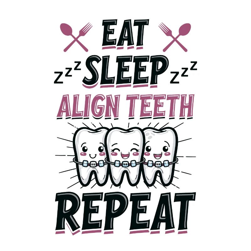 Eat Sleep Align Teeth Dentist