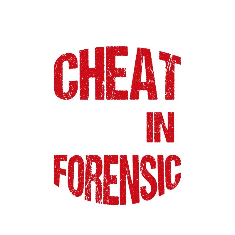 In forensics, no one can cheat you