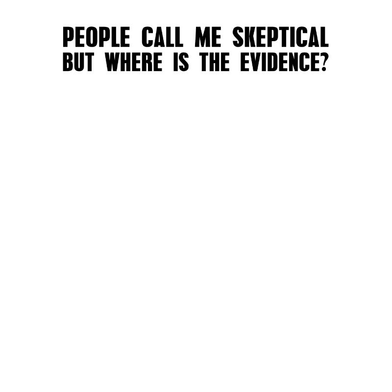 People call me skeptical debate science
