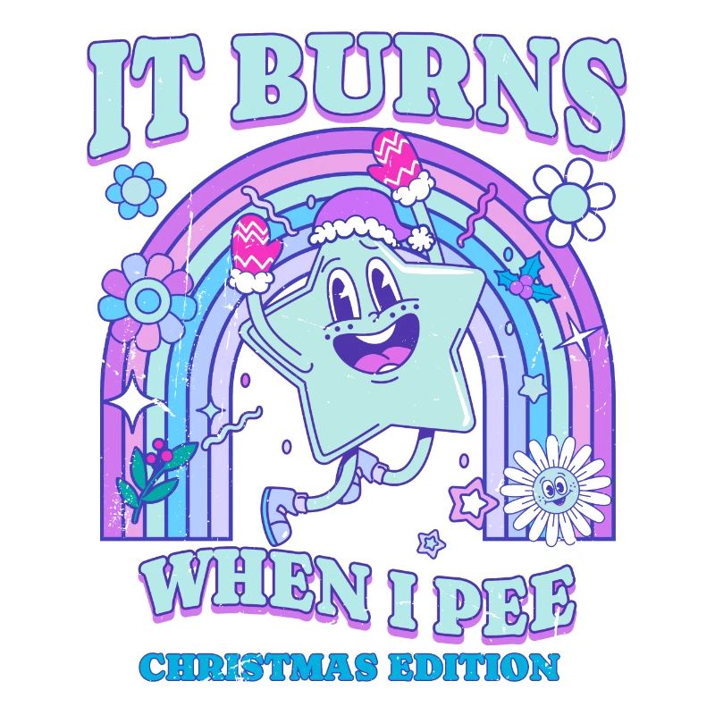 Winter Edition "It Burns when i Pee"! sarcastic