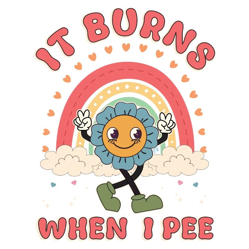 Funny saying "It Burns when I Pee"!