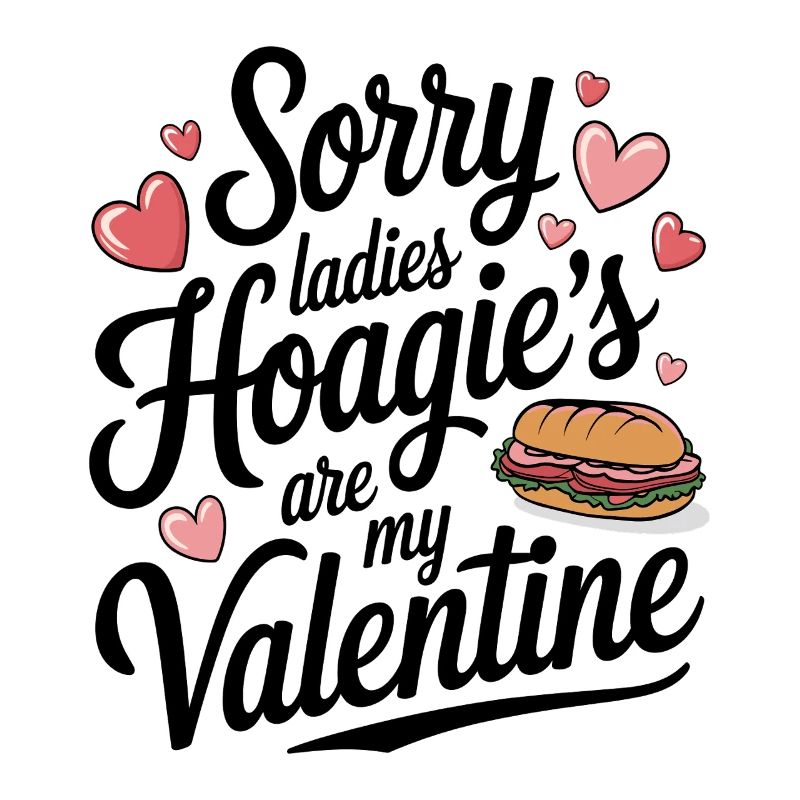 Désolé mesdames Hoagie’s sont ma Saint-Valentin