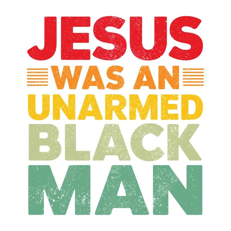Jesus war ein unbewaffneter Schwarzer Mann Schwarzer Jesus