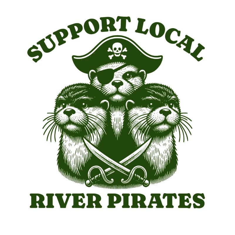 Support Local River Pirates Funny Otter beaver