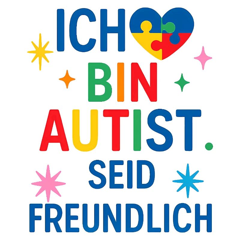 Ich bin Autist seid freundlich Spruch Geschenk
