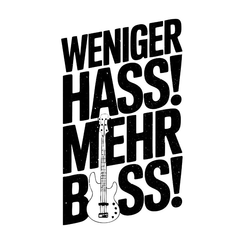 Less hate, more bass!