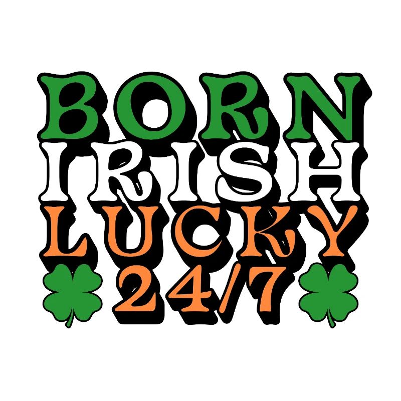 Born Irish Lucky 24/7 - mit vierblättrigen Kleeblättern