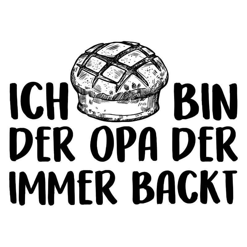 Ich bin der Opa der immer backt