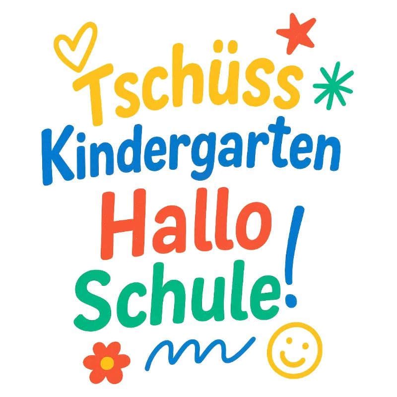 Tschüss Kindergarten Hallo Schule | Einschulung