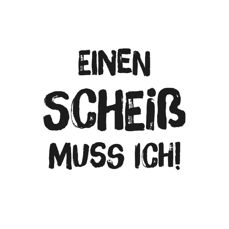 Einen Scheiß muss ich - Black Edition
