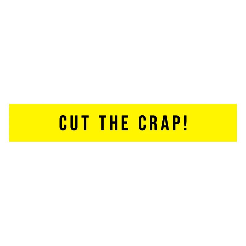 Cut The Crap Saying Gift