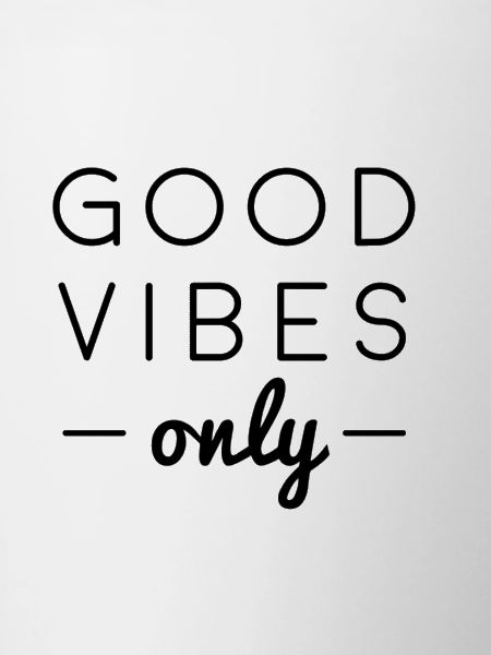 GOOD VIBES ONLY