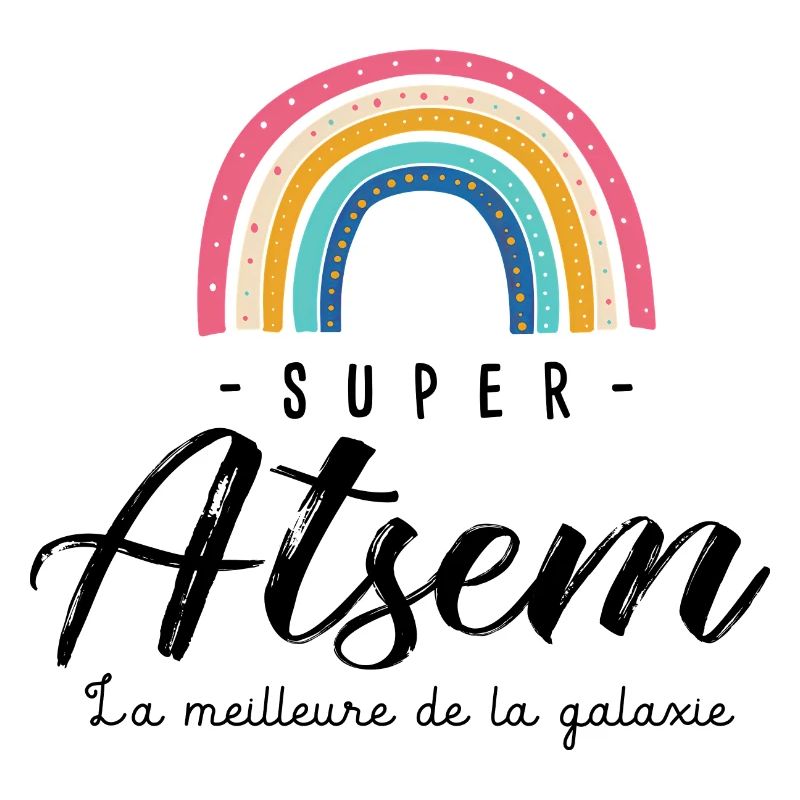 Atsem cadeau atsem super Atsem meilleure