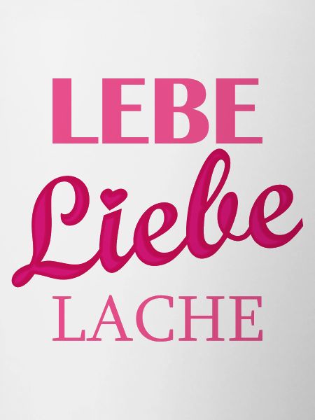 Lebe Liebe Lache Quote
