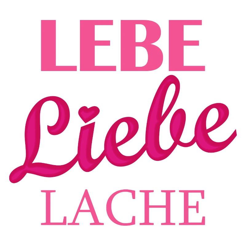 Lebe Liebe Lache Quote