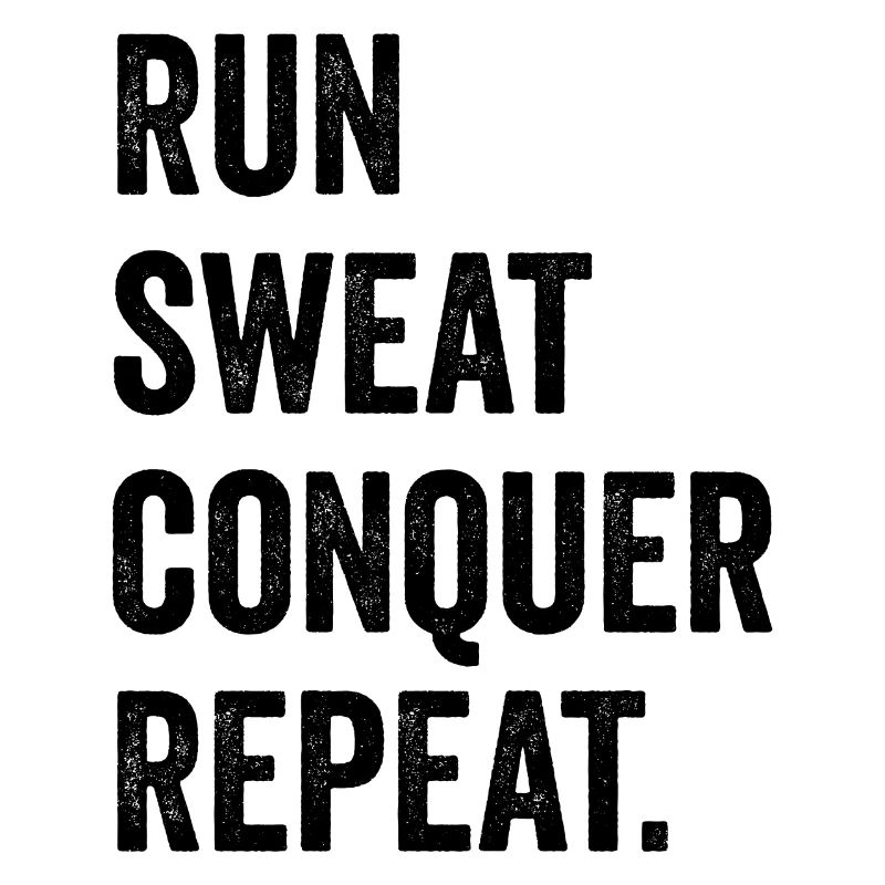 Courir. Sueur. Conquérir. Répéter.
