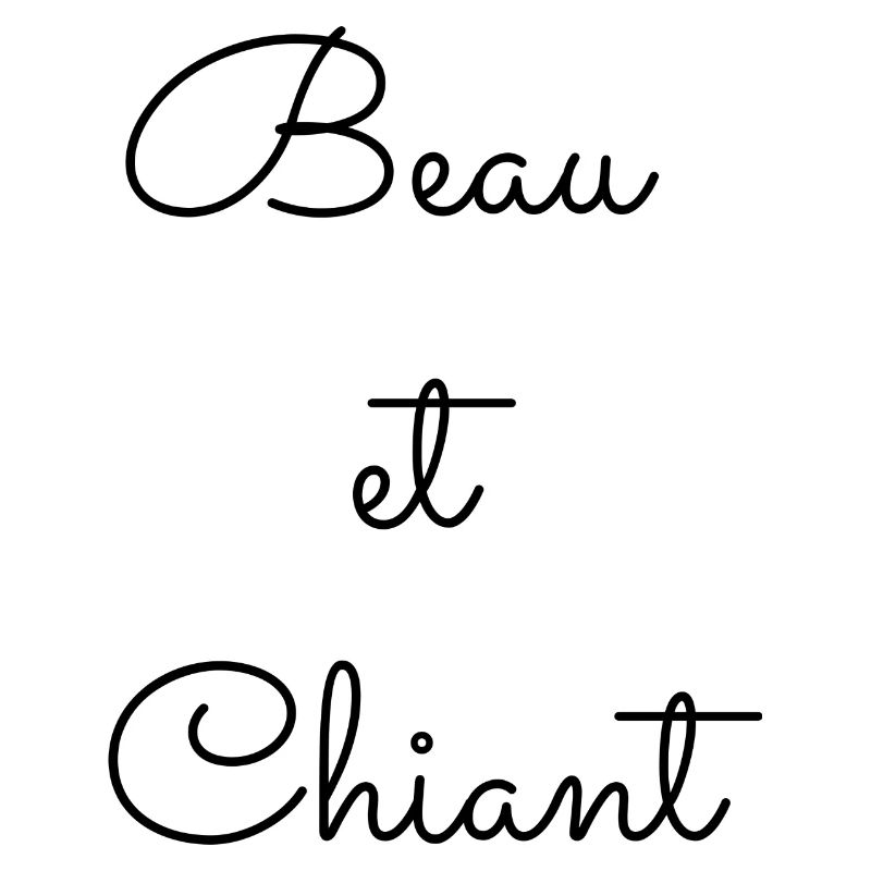 Beau et Chiant