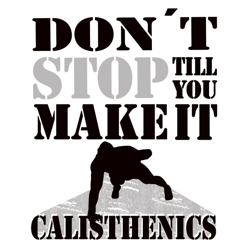 Don’t Stop Till You Make It – Calisthenics