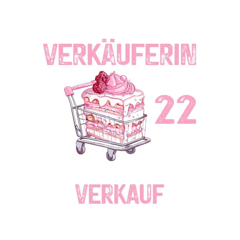 22 Geburtstag Verkäuferin Einzelhandel Spruch