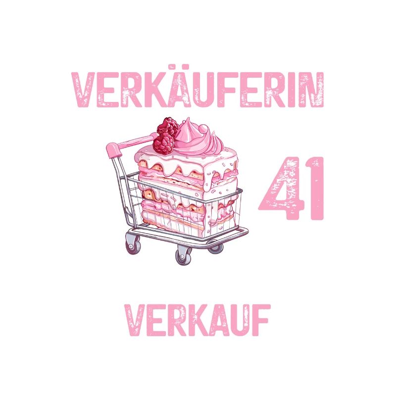 Verkäuferin 41 Geburtstag Beruf 41 Jahre Spruch