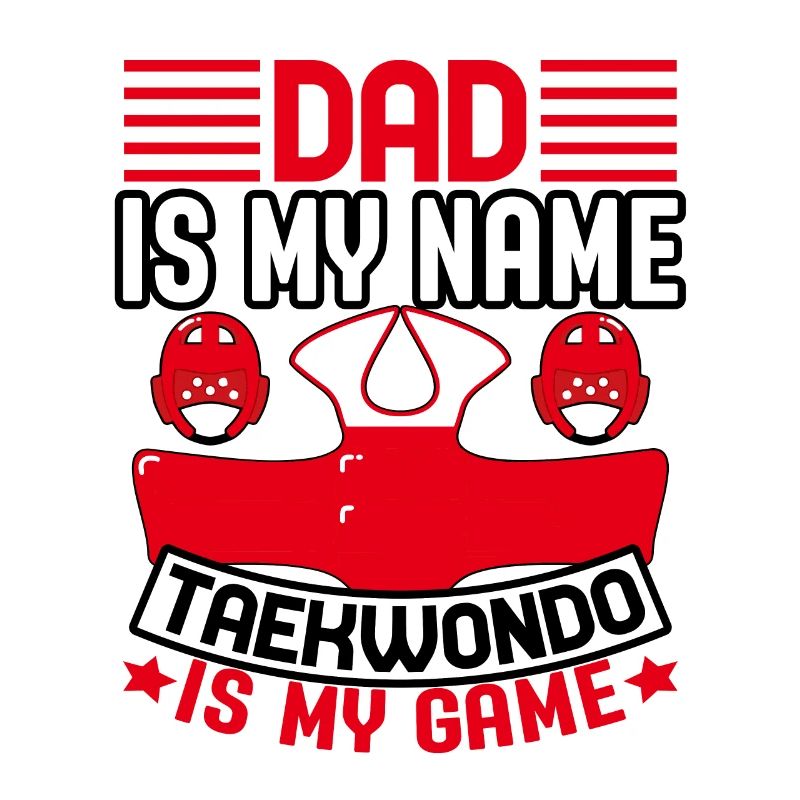 Papa est mon nom Le taekwondo est mon jeu