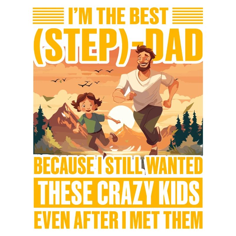I'm the best Step Dad