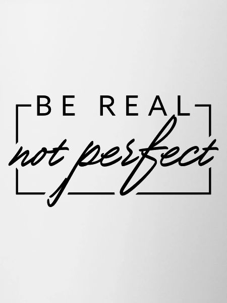 BE REAL not perfect