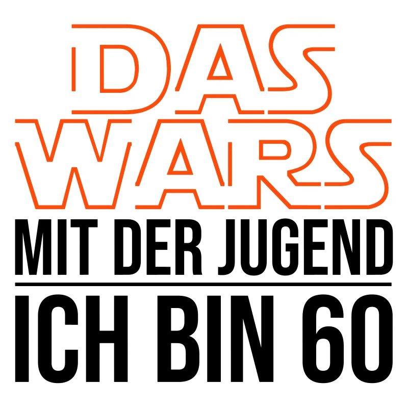 Das Wars mit der Jugend ich bin 60