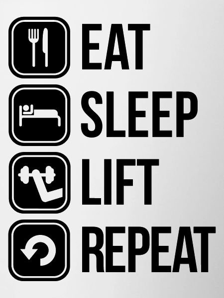 eat sleep lift repeat