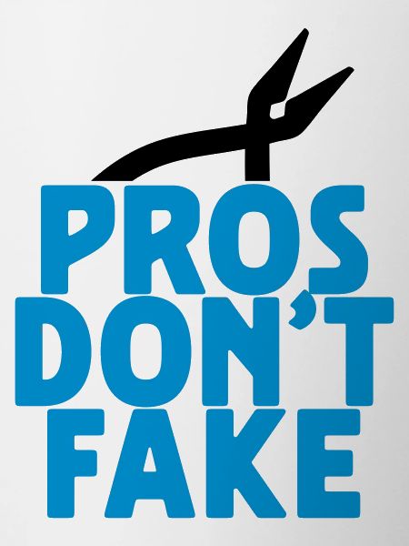 PROS DON'T FAKE