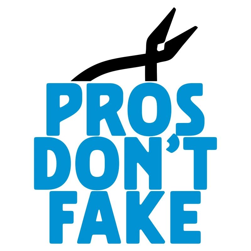 PROS DON'T FAKE