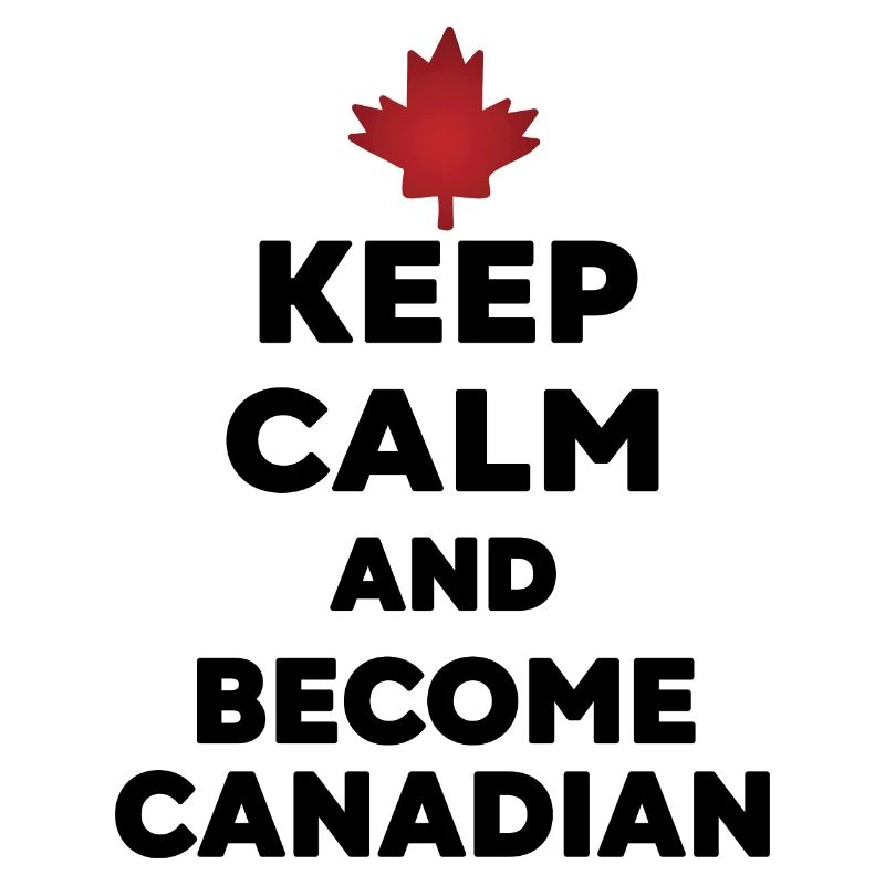 Keep Calm Werde Kanadier